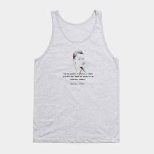 “In the depth of winter, I finally learned that within me there lay an invincible summer.”Albert Camus Tank Top